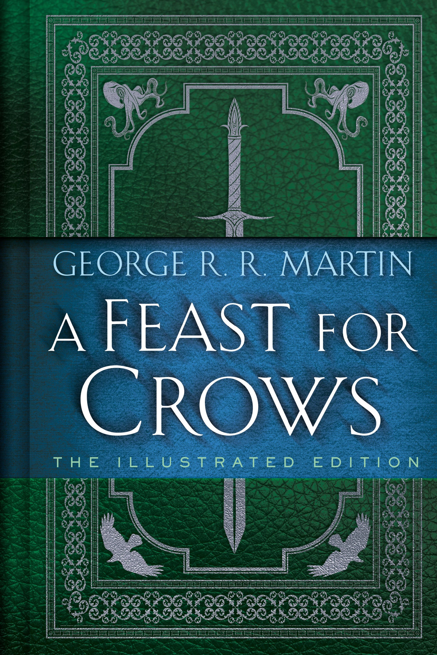 A Feast for Crows: The Illustrated Edition (A Song of Ice and Fire Illustrated Edition) (Book:4)
