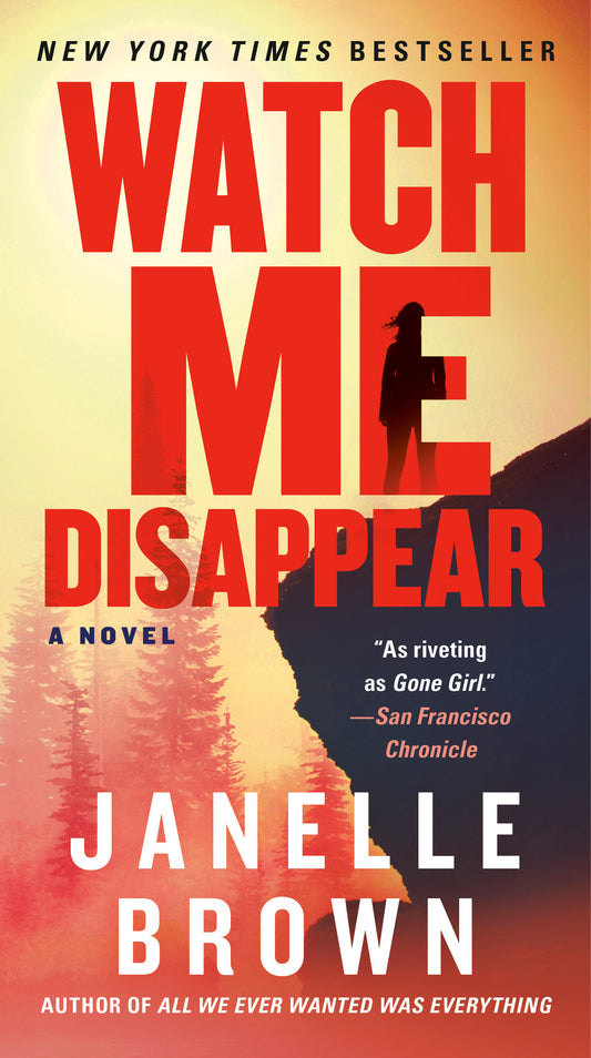 Watch Me Disappear - A Novel