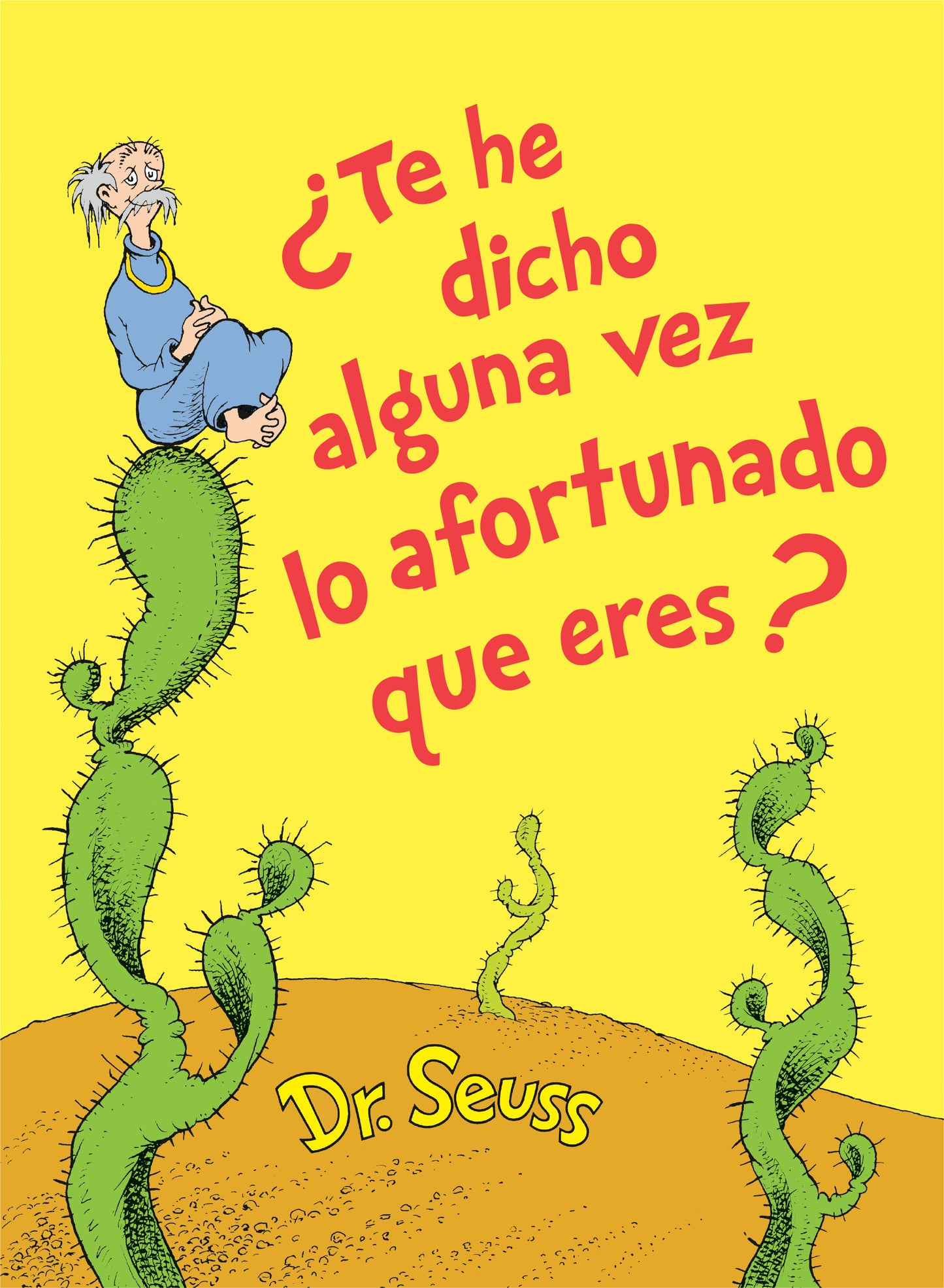 ¿Te he dicho alguna vez lo afortunado que eres? (Did I Ever Tell You How Lucky You Are? Spanish Edition), Did I Ever Tell You How Lucky You Are? (Classic Seuss)
