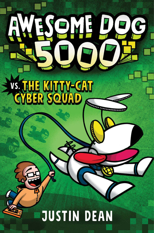 Awesome Dog 5000 vs. The Kitty-Cat Cyber Squad (Book 3) (Awesome Dog 5000) (Book:3)