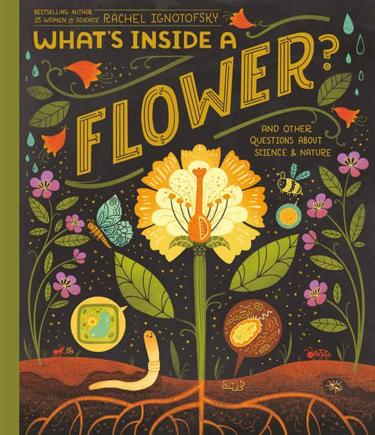 What's Inside A Flower? - And Other Questions About Science & Nature (What's Inside)