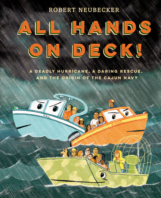 All Hands on Deck! - A Deadly Hurricane, a Daring Rescue, and the Origin of the Cajun Navy