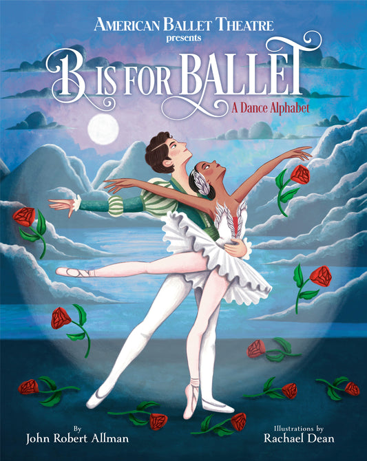 B Is for Ballet: A Dance Alphabet (American Ballet Theatre) (American Ballet Theatre)