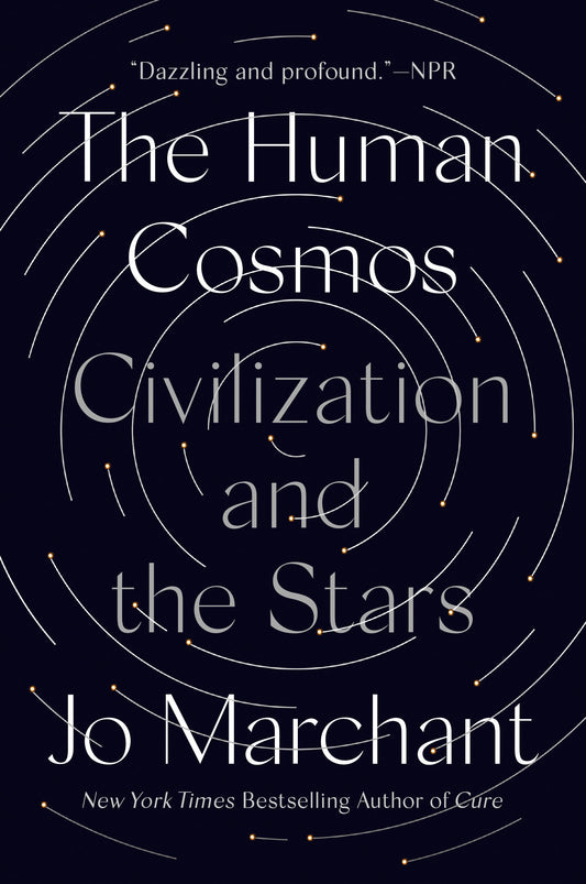 The Human Cosmos - Civilization and the Stars