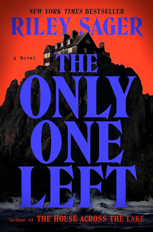 The Only One Left: A Novel by Riley Sager