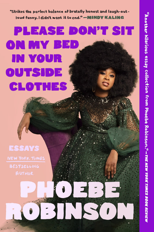 Please Don't Sit on My Bed in Your Outside Clothes - Essays