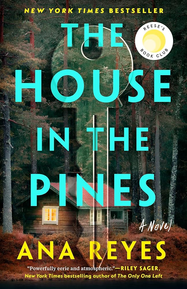 The House in the Pines: Reese's Book Club (A Novel) by Ana Reyes