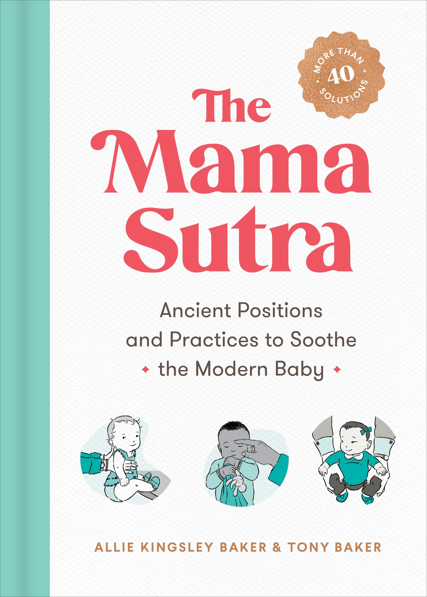 The Mama Sutra - Ancient Positions and Practices to Soothe the Modern Baby