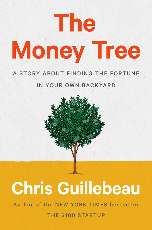 The Money Tree - A Story About Finding the Fortune in Your Own Backyard