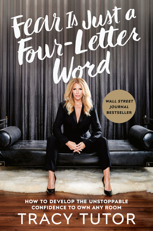 Fear Is Just a Four-Letter Word - How to Develop the Unstoppable Confidence to Own Any Room
