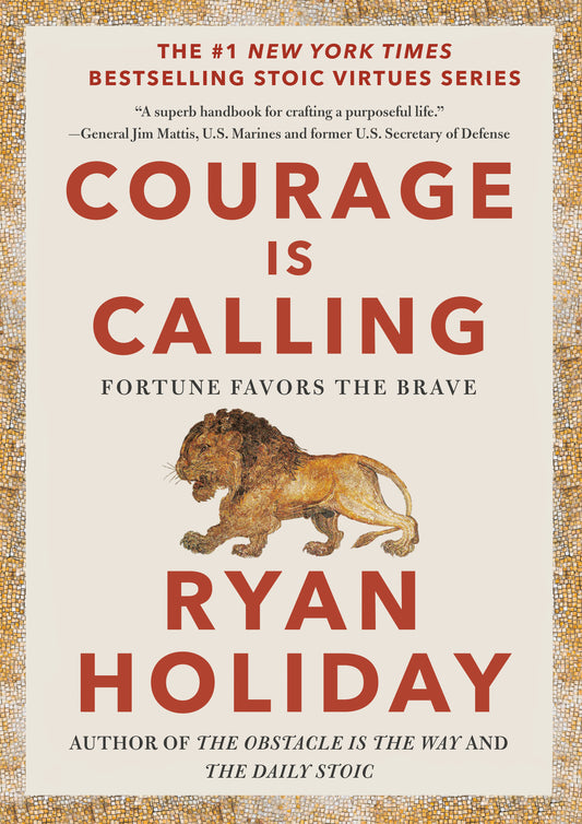Courage Is Calling - Fortune Favors the Brave (The Stoic Virtues Series)
