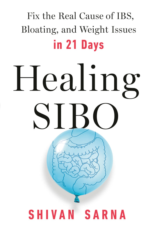 Healing SIBO - Fix the Real Cause of IBS, Bloating, and Weight Issues in 21 Days