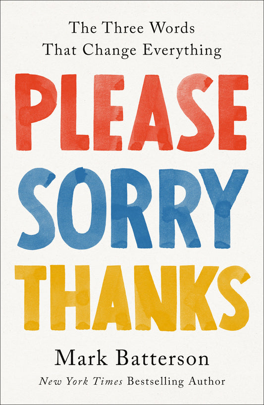 Please, Sorry, Thanks - The Three Words That Change Everything