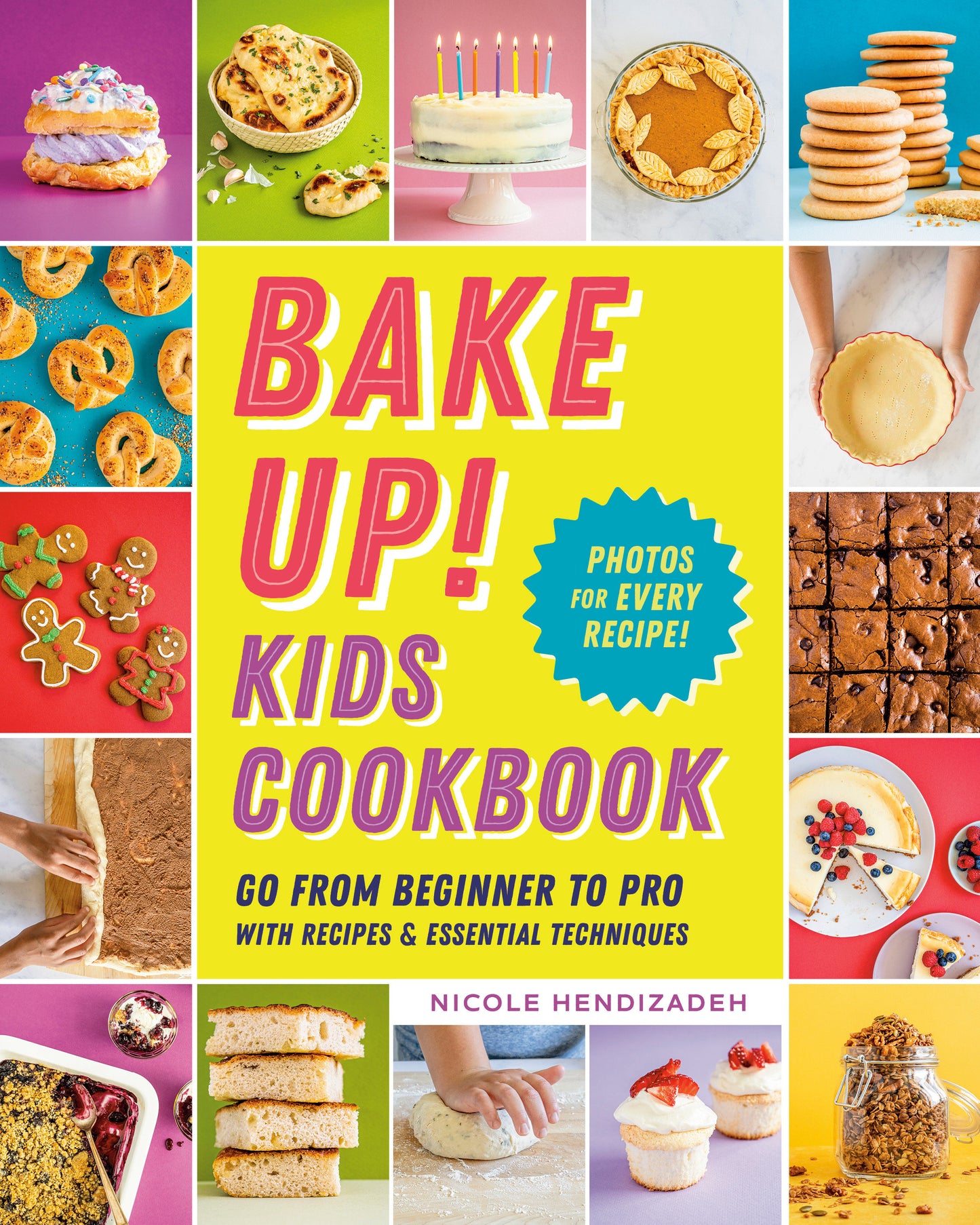 Bake Up! Kids Cookbook - Go from Beginner to Pro with Recipes and Essential Techniques