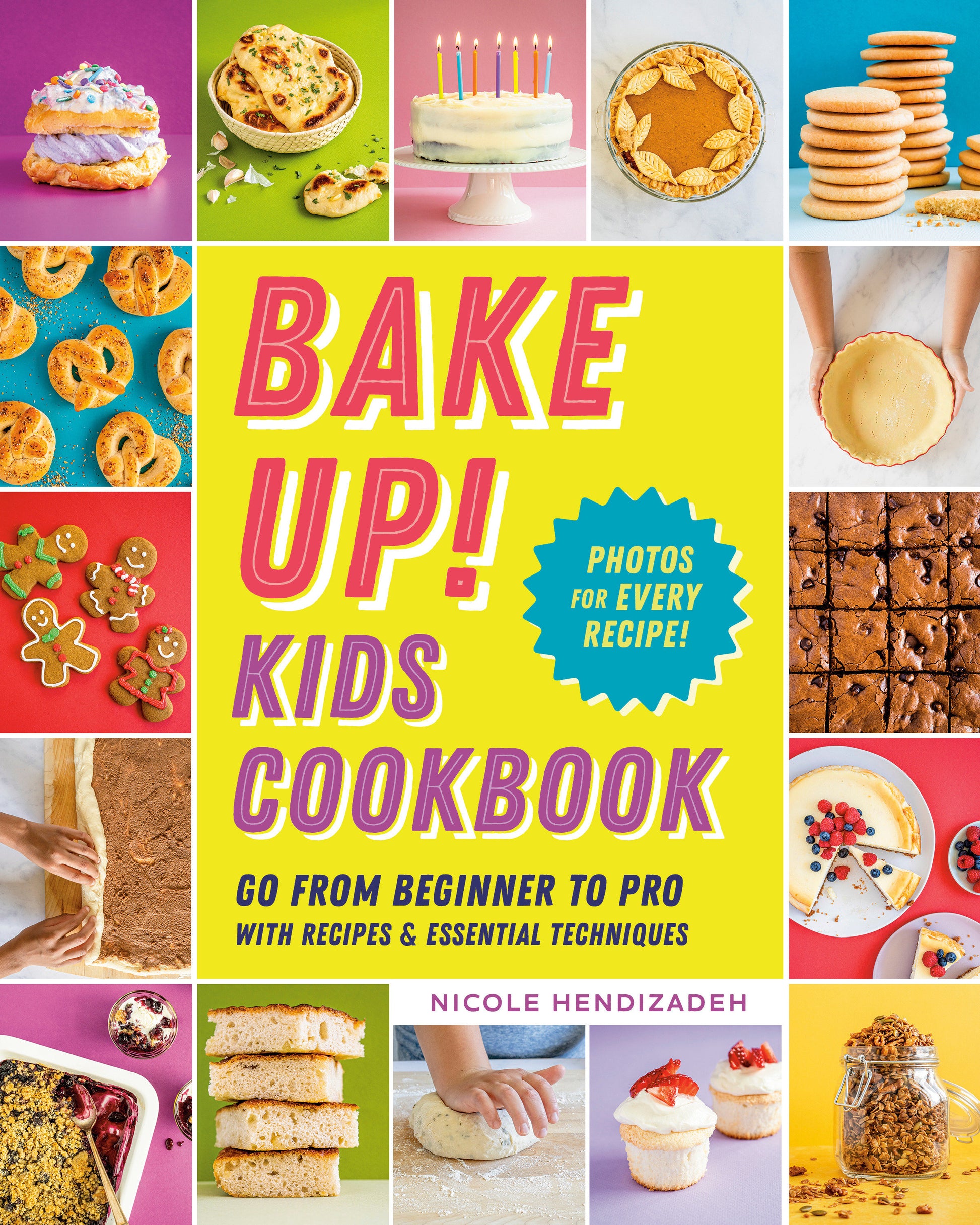 Bake Up! Kids Cookbook - Go from Beginner to Pro with Recipes and Essential Techniques