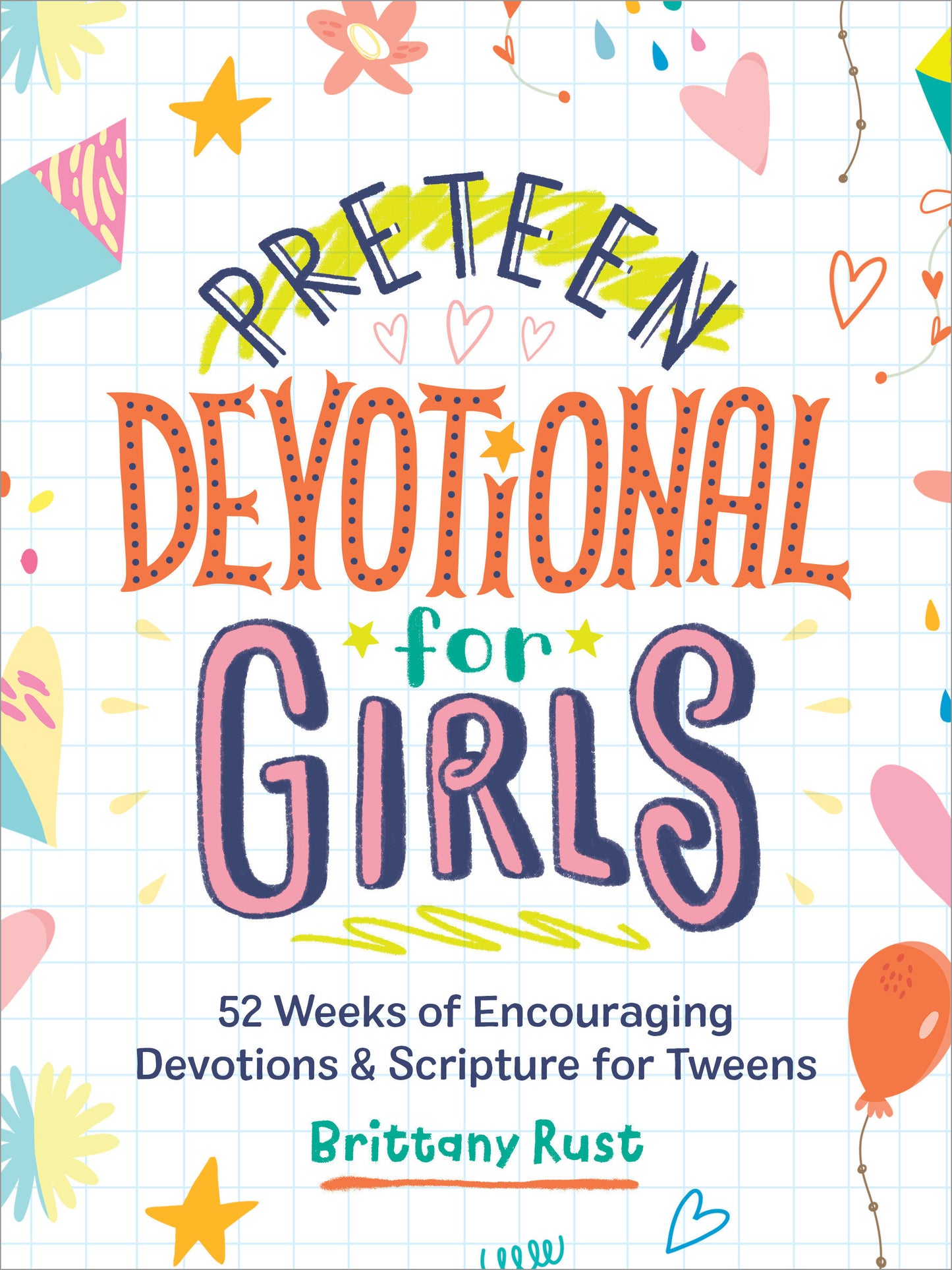 Preteen Devotional for Girls - 52 Weeks of Encouraging Devotions and Scripture for Tweens