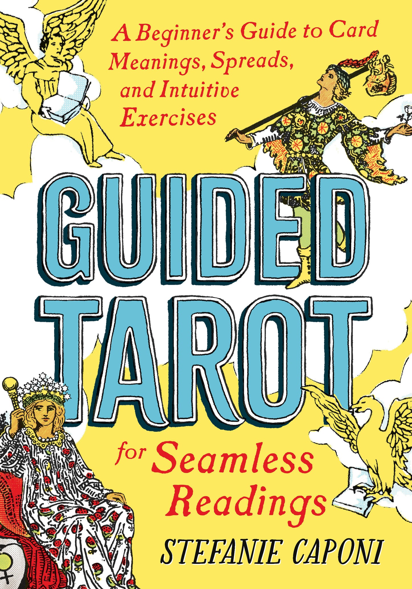 Guided Tarot - A Beginner's Guide to Card Meanings, Spreads, and Intuitive Exercises for Seamless Readings (Guided Metaphysical Readings)