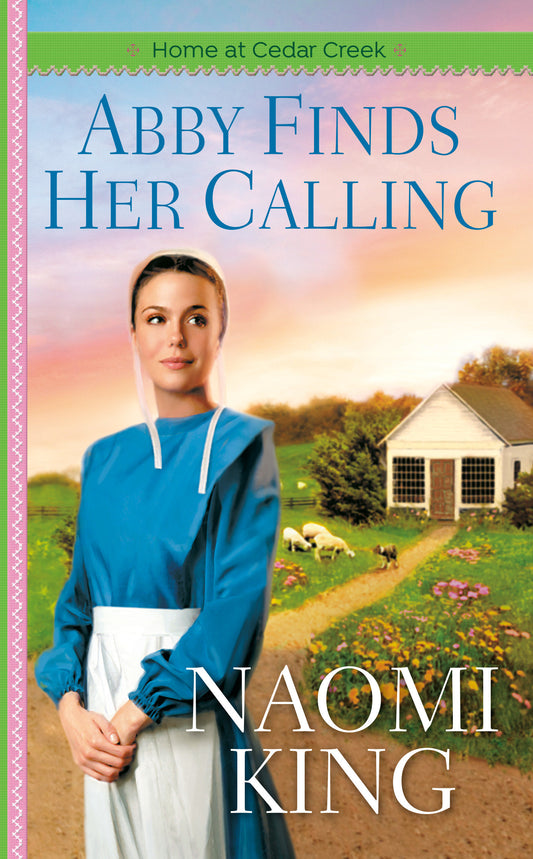 Abby Finds Her Calling (Home at Cedar Creek) (Book:1)