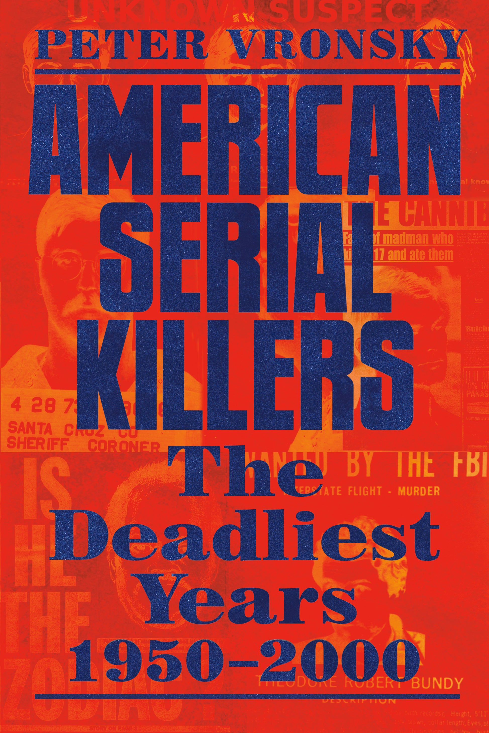 American Serial Killers - The Deadliest Years 1950-2000