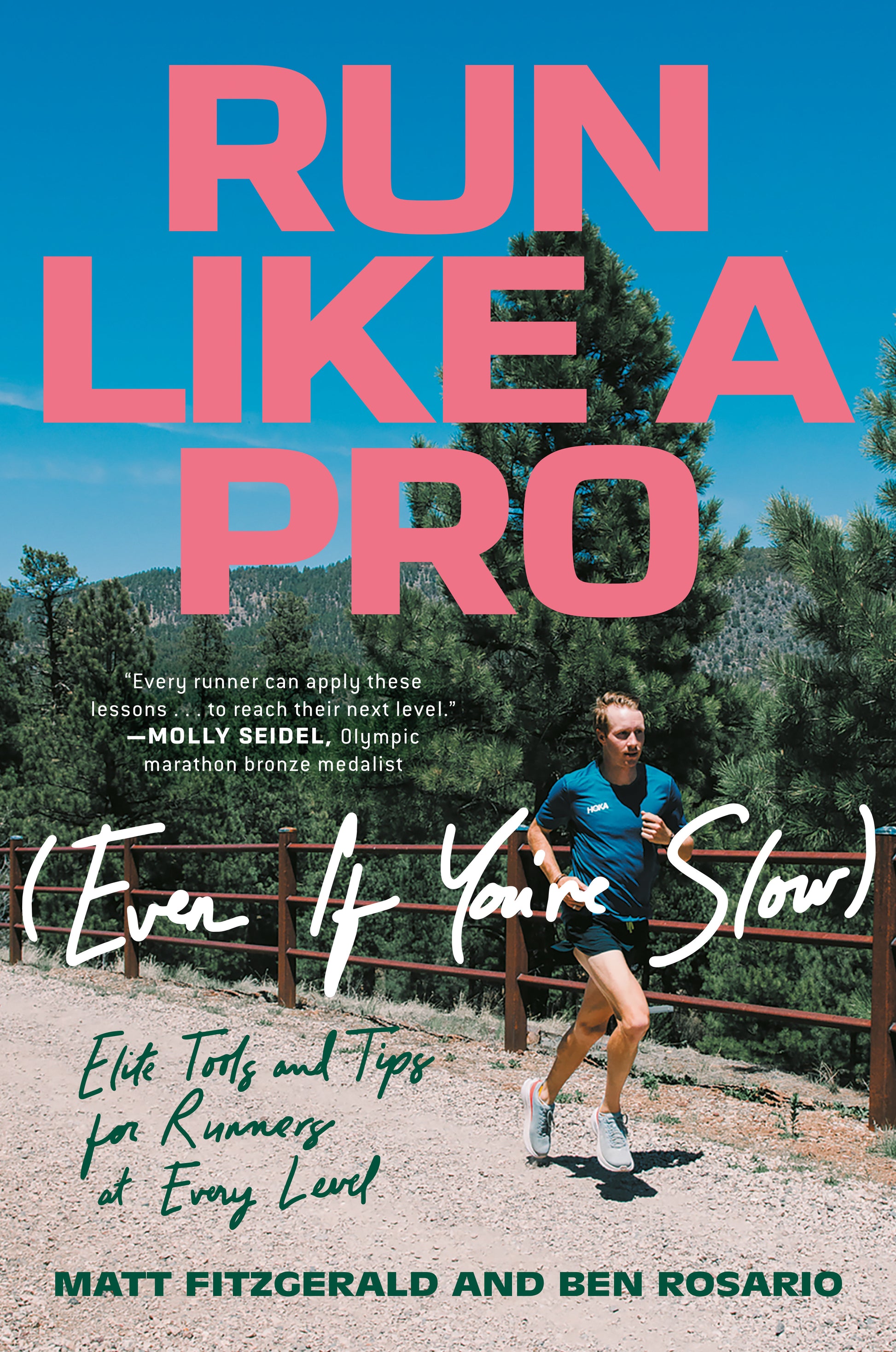 Run Like a Pro (Even If You're Slow) - Elite Tools and Tips for Runners at Every Level