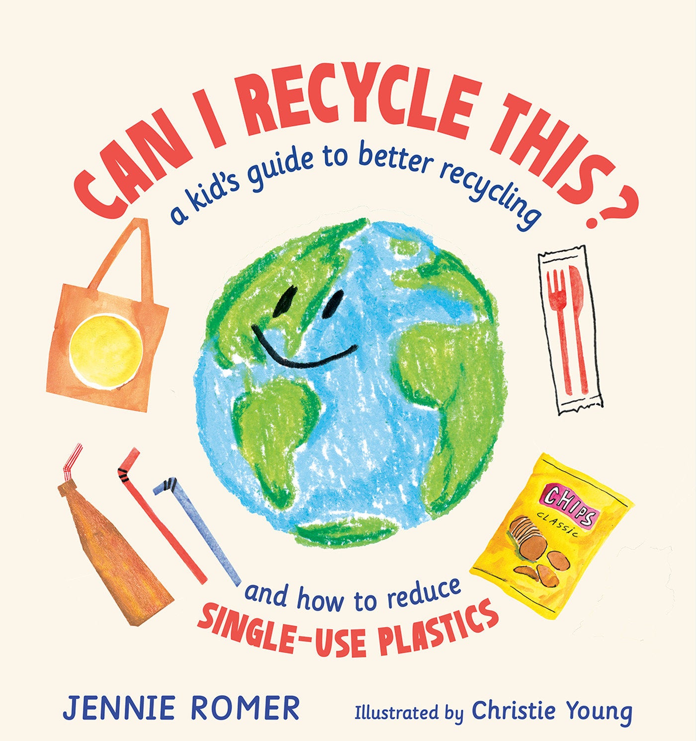 Can I Recycle This? - A Kid's Guide to Better Recycling and How to Reduce Single-Use Plastics