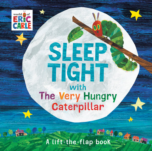 Sleep Tight with The Very Hungry Caterpillar - A Lift-the-Flap Book (The World of Eric Carle)