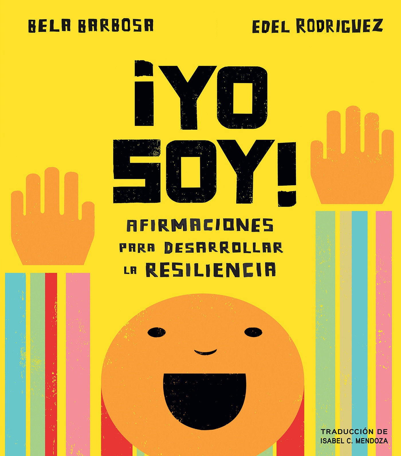 �Yo soy!: Afirmaciones para desarrollar la resiliencia, I Am!: Affirmations for Resilience