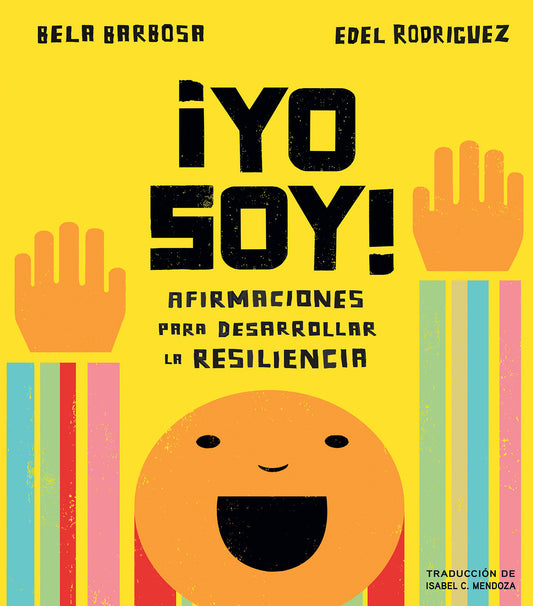 �Yo soy!: Afirmaciones para desarrollar la resiliencia, I Am!: Affirmations for Resilience