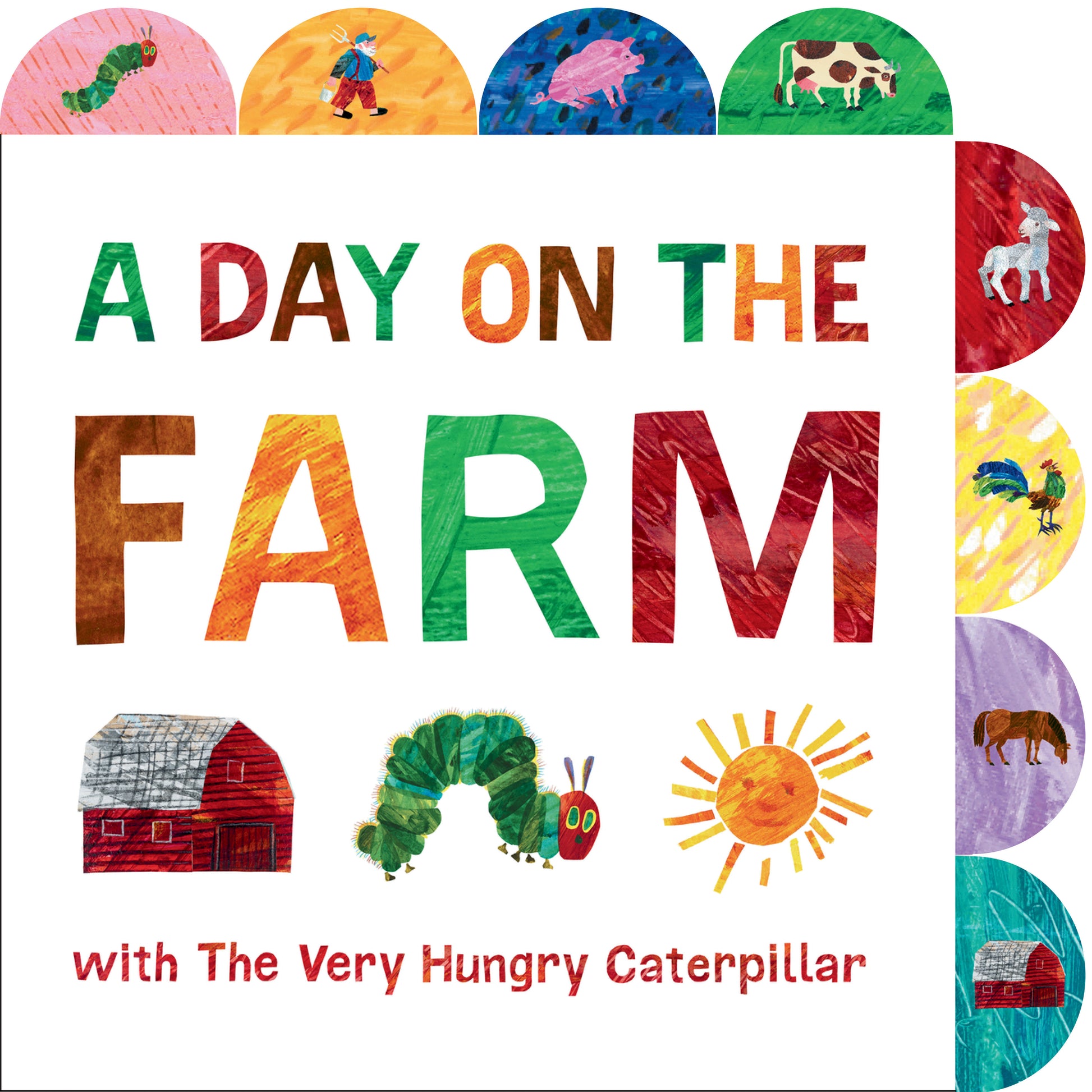 A Day on the Farm with The Very Hungry Caterpillar - A Tabbed Board Book (The World of Eric Carle)