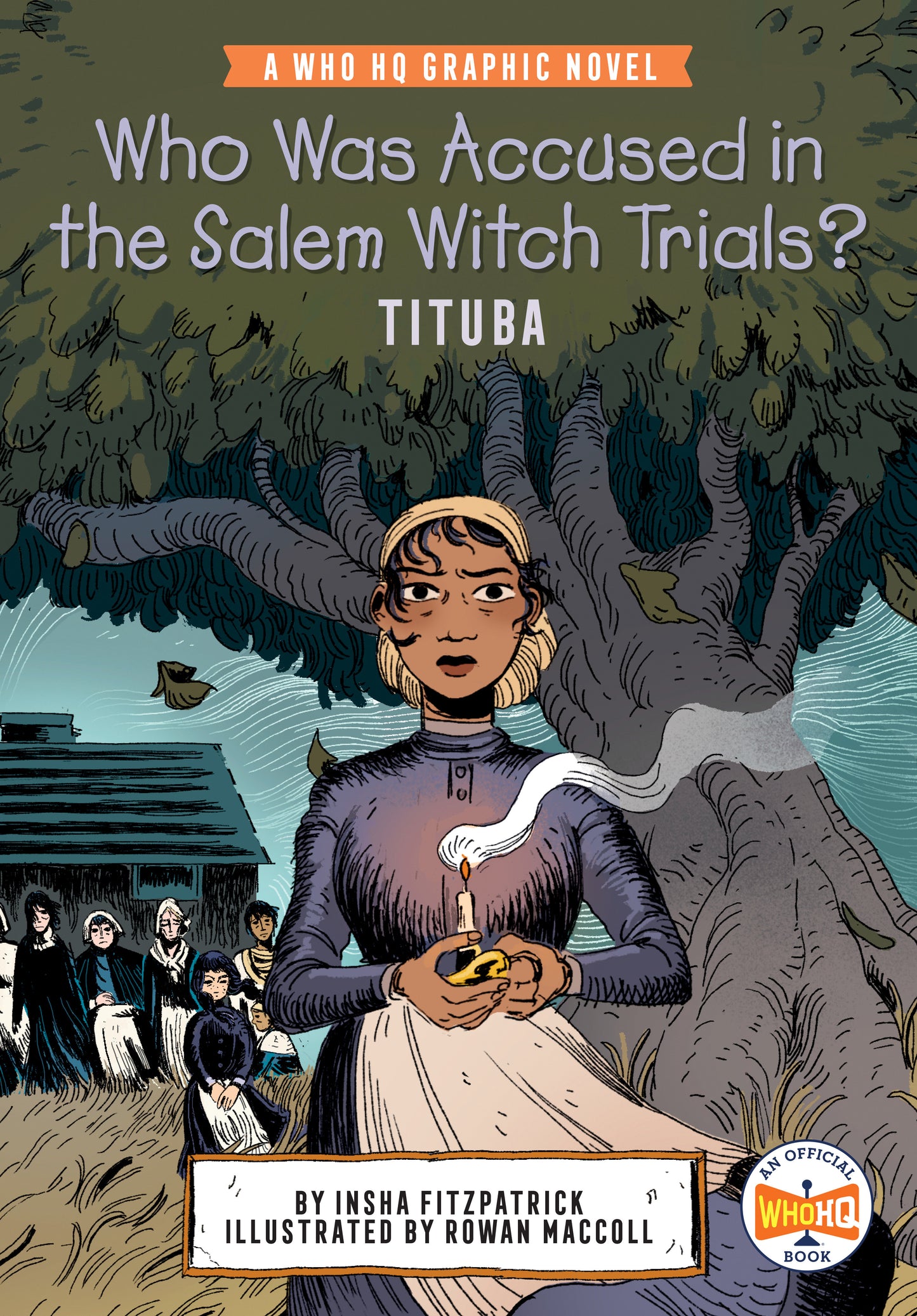 Who Was Accused in the Salem Witch Trials?: Tituba - A Who HQ Graphic Novel (Who HQ Graphic Novels)