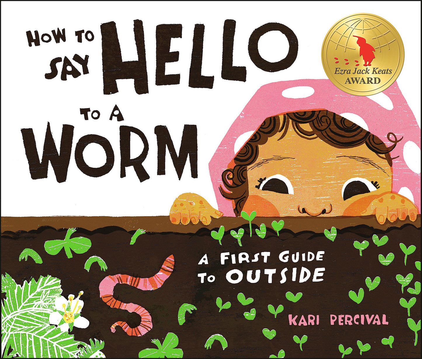 How to Say Hello to a Worm - A First Guide to Outside