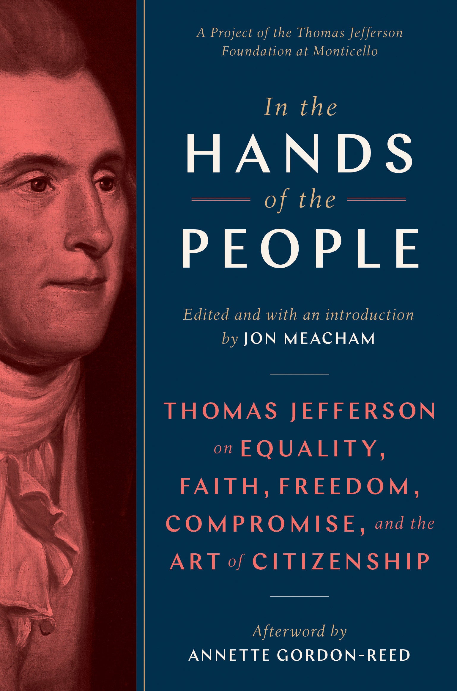 In the Hands of the People - Thomas Jefferson on Equality, Faith, Freedom, Compromise, and the Art of Citizenship