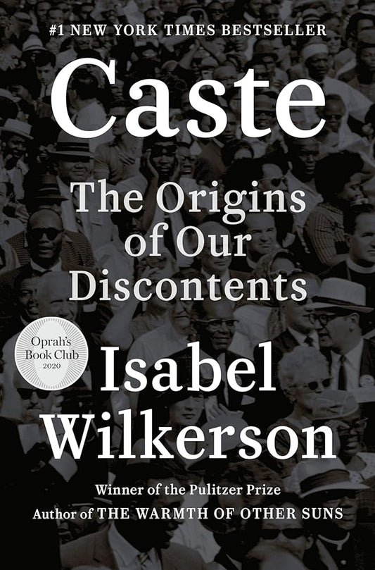 Caste: The Origins of Our Discontents by Isabel Wilkerson
