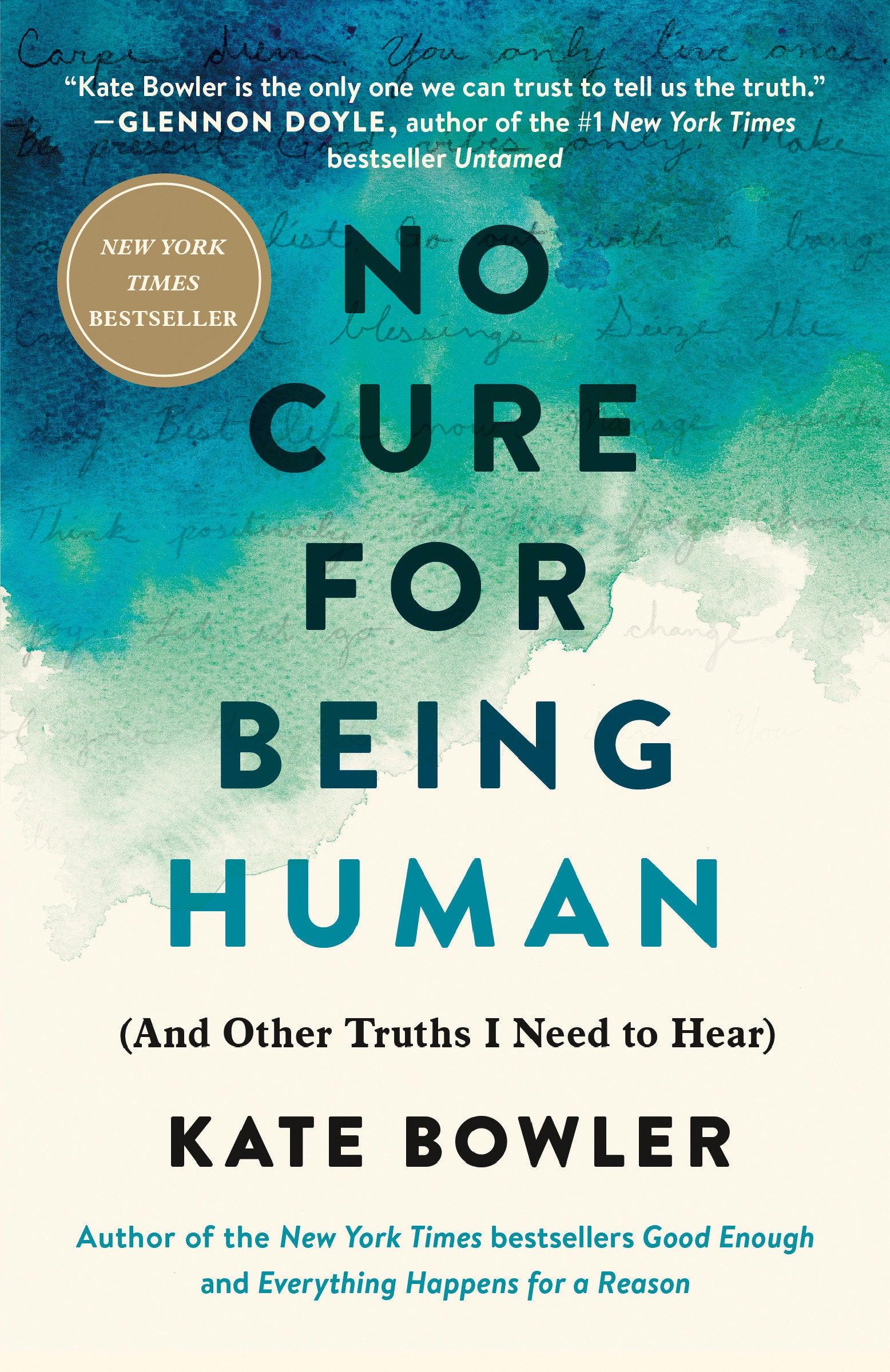 No Cure for Being Human - (And Other Truths I Need to Hear)