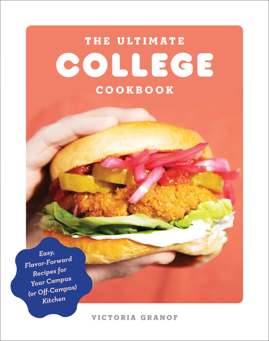 The Ultimate College Cookbook - Easy, Flavor-Forward Recipes for Your Campus (or Off-Campus) Kitchen