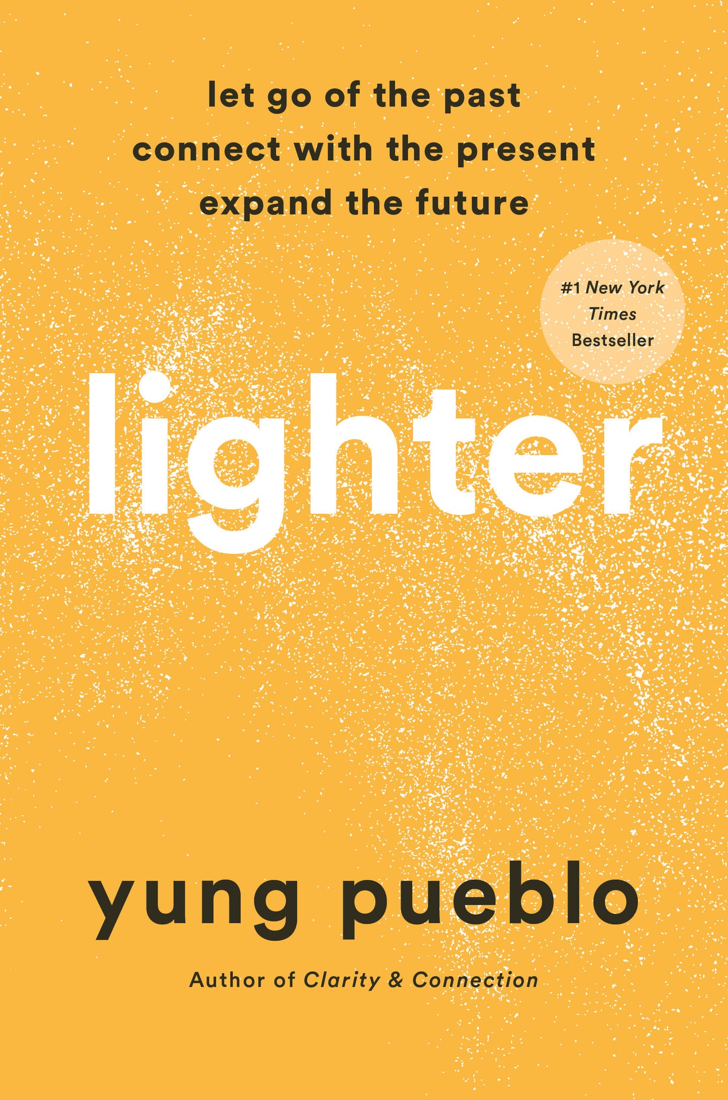 Lighter - Let Go of the Past, Connect with the Present, and Expand the Future