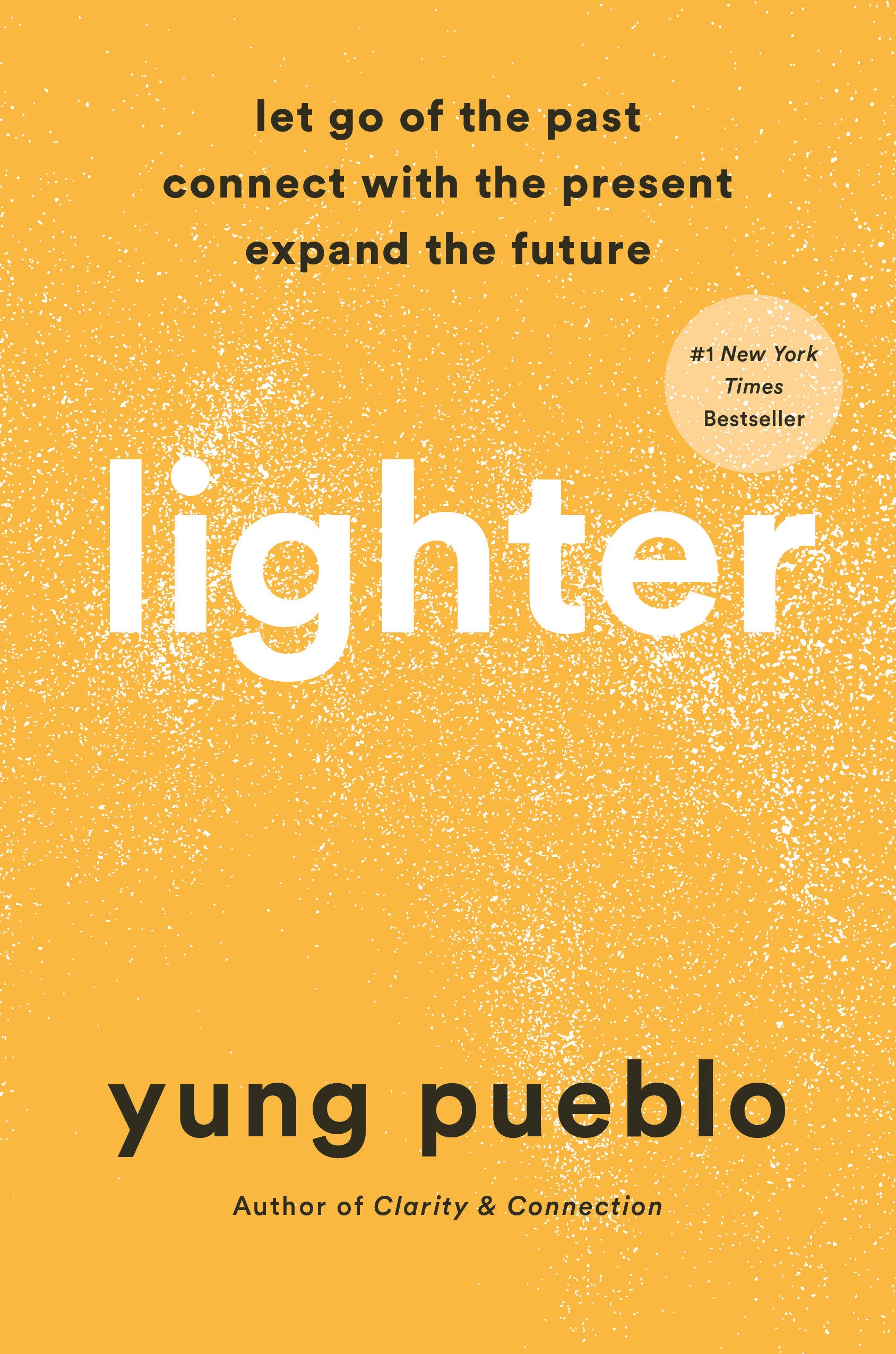 Lighter - Let Go of the Past, Connect with the Present, and Expand the Future