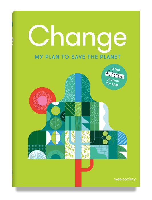 Change: A Journal - My Plan to Save the Planet (Wee Society)