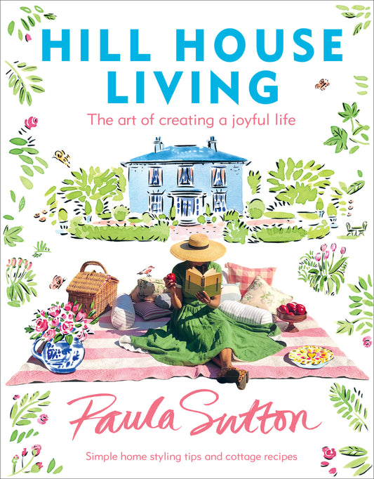 Hill House Living - The Art of Creating a Joyful Life