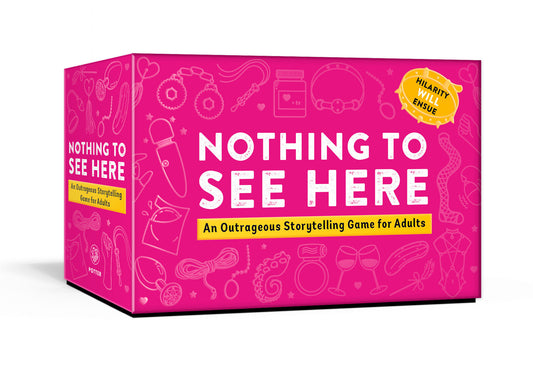 Nothing to See Here - An Outrageous Storytelling Game for Adults