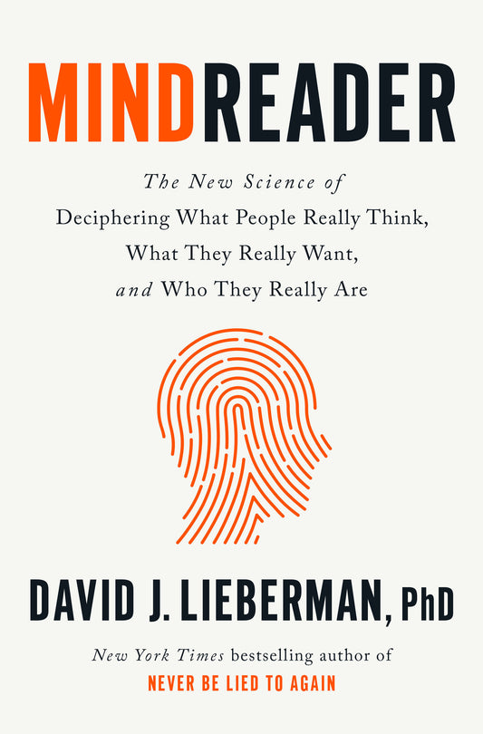 Mindreader - The New Science of Deciphering What People Really Think, What They Really Want, and Who They Really Are