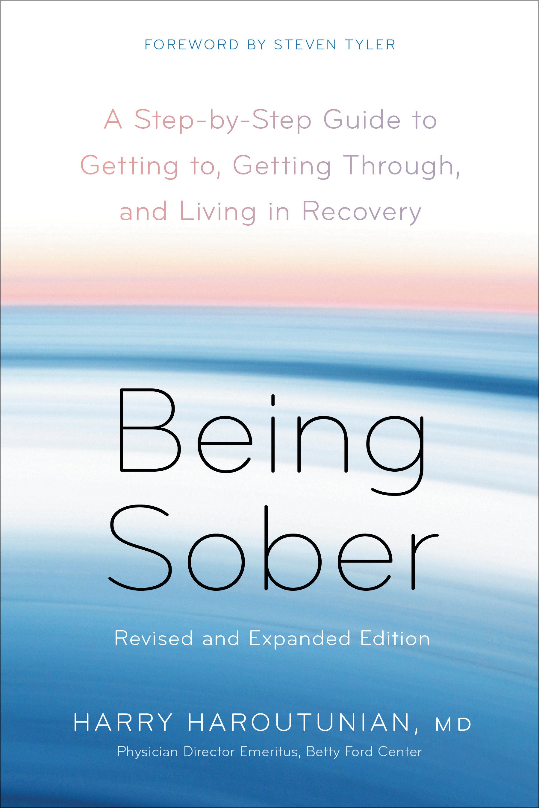 Being Sober - A Step-by-Step Guide to Getting to, Getting Through, and Living in Recovery, Revised and Expanded