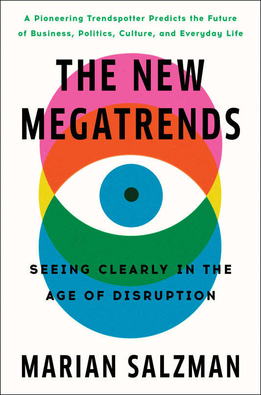 The New Megatrends - Seeing Clearly in the Age of Disruption