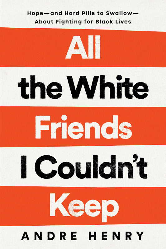 All the White Friends I Couldn't Keep - Hope--and Hard Pills to Swallow--About Fighting for Black Lives