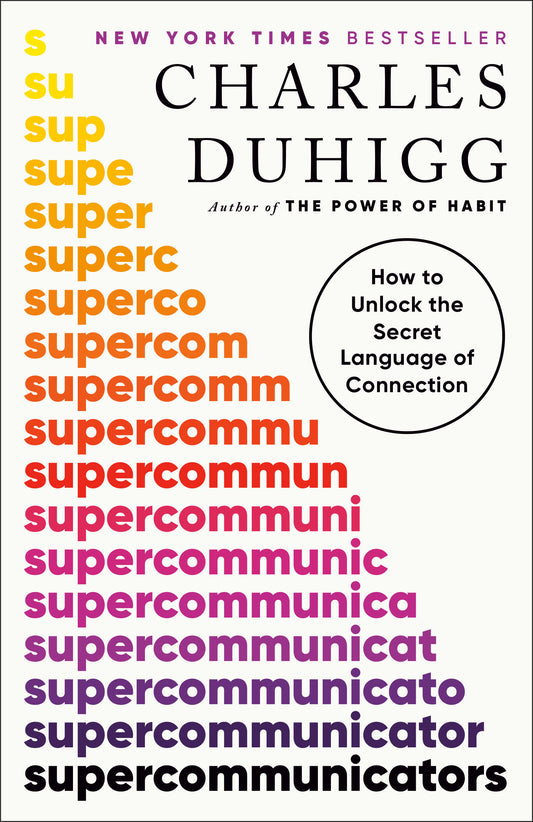 Supercommunicators - How to Unlock the Secret Language of Connection