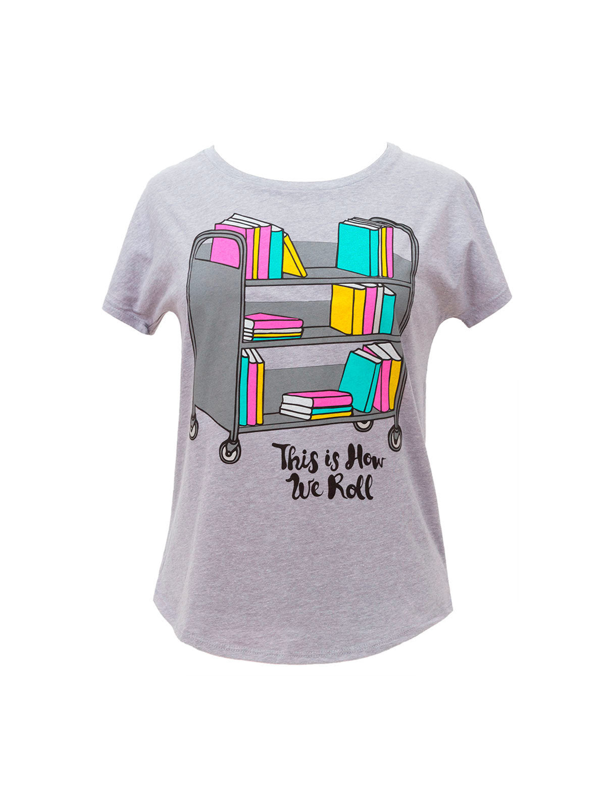 This Is How We Roll Women's Relaxed Fit T-Shirt Medium
