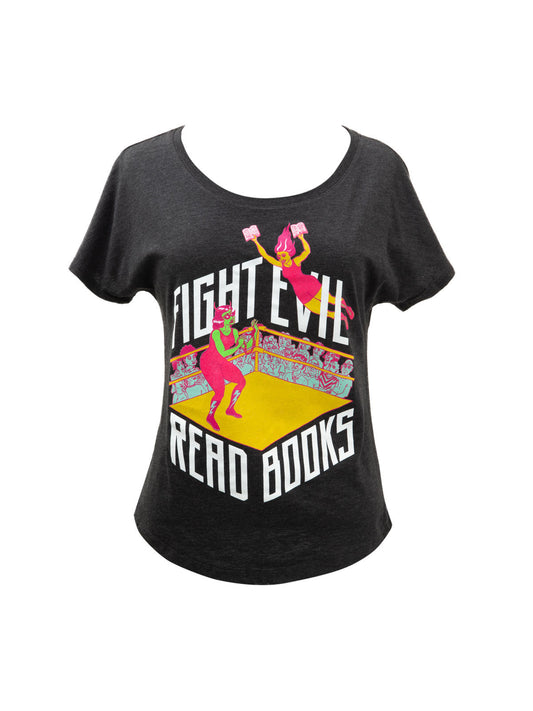 Fight Evil, Read Books: 2019 Design Women's Relaxed Fit T-Shirt Large