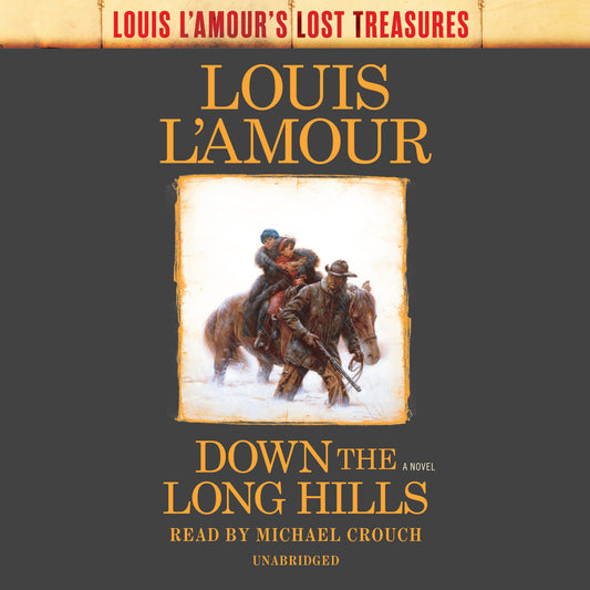 Down the Long Hills (Louis L'Amour's Lost Treasures) - A Novel (Louis L'Amour's Lost Treasures)