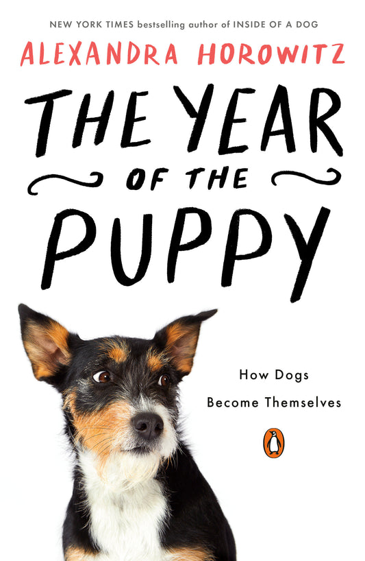 The Year of the Puppy - How Dogs Become Themselves