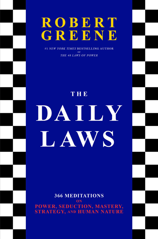 The Daily Laws - 366 Meditations on Power, Seduction, Mastery, Strategy, and Human Nature